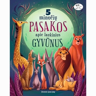 5 minučių pasakos apie laukinius gyvūnus