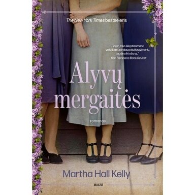Alyvų mergaitės. Martha Hall Kelly
