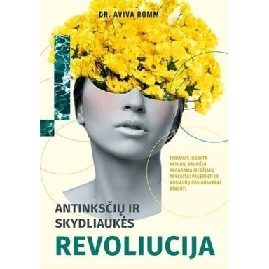 Antinksčių ir skydliaukės revoliucija. Aviva Romm