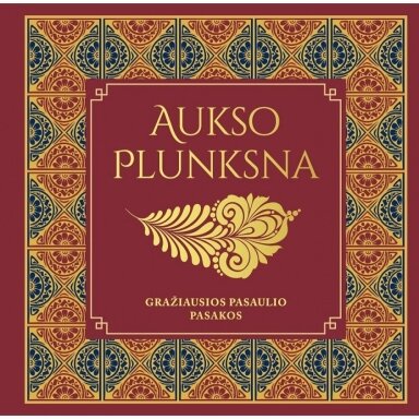 Aukso plunksna. Gražiausios pasaulio pasakos