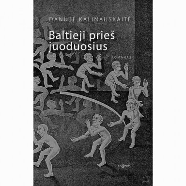 Baltieji prieš juoduosius. Danutė Kalinauskaitė