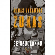 Be užuolankų. Atsiminimai 1983-2007  Jonas Vytautas Žukas