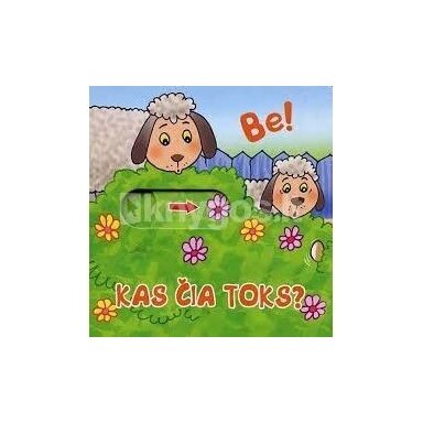 Be! Kas čia toks?