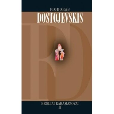 Broliai Karamazovai 2 tomas. Fiodoras Dostojevskis