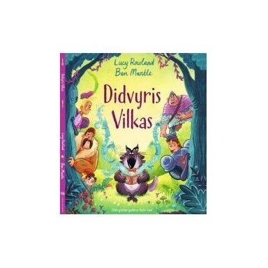 Didvyris vilkas.  Lucy Rowland, Ben Mantle
