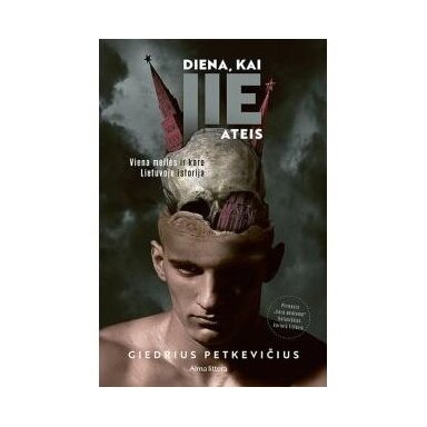 Diena, kai jie ateis.  Giedrius Petkevičius