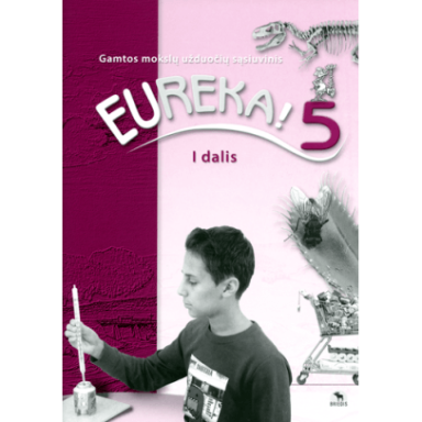 Edvardas Baleišis, Rimvyda Dagienė, Kęstutis Grinkevičius, Alvida Lozdienė. Eureka 5kl./1d.užduočių sąs.