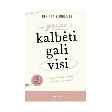 Gerai kalbėti gali visi. Neringa Bliūdžiūtė