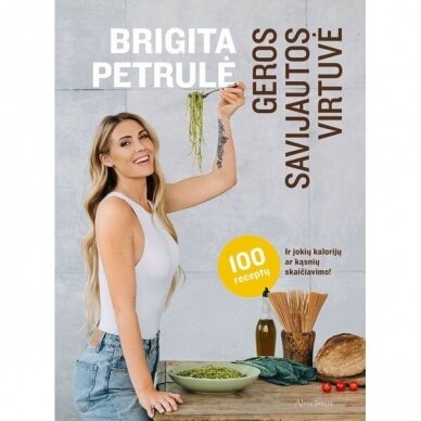 Brigita Petrulė. Geros savijautos virtuvė