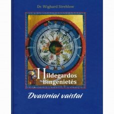 Hildegardos Bingenietės Dvasiniai vaistai. Dr. Wighard Strehlow
