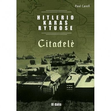 Paul Carell. Hitlerio karas Rytuose. III dalis. Citadelė