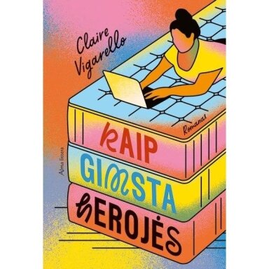 Kaip gimsta herojės.  Claire Vigarello