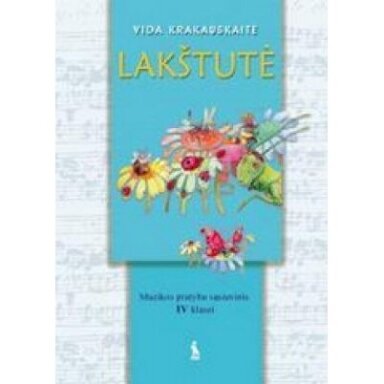 Vida Marija Krakauskaitė. Lakštutė. Muzikos pratybų sąsiuvinis 4 klasei