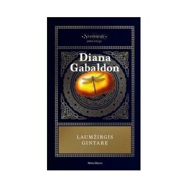 Laumžirgis gintare. Svetimšalė antra knyga. Diana Gabaldon
