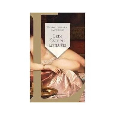 Ledi Čaterli meilužis. Davidas Herbertas Lawrence'as