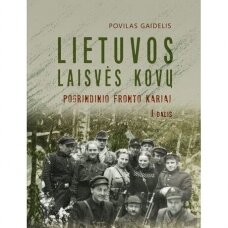 Lietuvos Laisvės kovų pogrindinio fronto kariai. 1 dalis.  Povilas Gaidelis