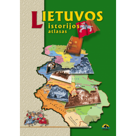 Lietuvos istorijos atlasas vidurinei mokyklai