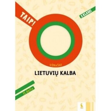 Daiva Jakavonytė-Staškuvienė, Nomeda Kasperavičienė, Vilma Dailidėnienė. Lietuvių kalba. Užrašai 2 klasei, 2 dalis. Serija TAIP!