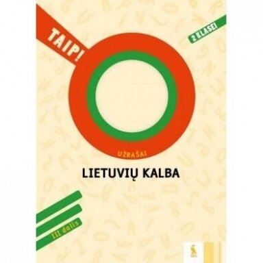 Daiva Jakavonytė-Staškuvienė, Nomeda Kasperavičienė, Vilma Dailidėnienė. Lietuvių kalba. Užrašai 2 klasei, 3 dalis. Serija TAIP!