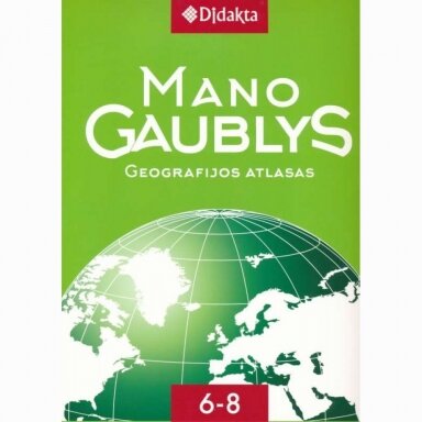 Mano gaublys .Geografijos atlasas 6-8 klasei