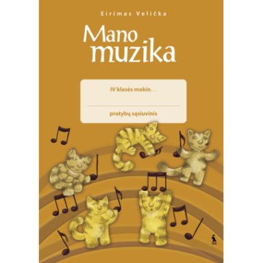 Eirimas Velička. Mano muzika. Pratybų sąsiuvinis 4 klasei