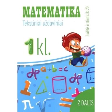 Matematika. Tekstiniai uždaviniai 1 klasei/2 dalis Sudėtis it atimtis iki 20