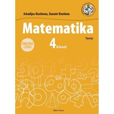 Arkadijus Kiseliovas, Danutė Kiseliova. Matematika. Testai 4 klasei (atnaujintas leidimas)