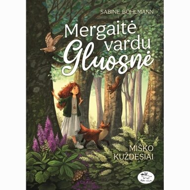 Mergaitė vardu Gluosnė. Miško kuždesiai. Sabine Bohlmann