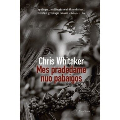 Chris Whitaker. Mes pradedame nuo pabaigos