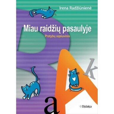 Irena Radžiūnienė.Miau raidžių pasaulyje Pratybų sąsiuvinis specialiųjų ugdymosi poreikių turintiems mokiniams