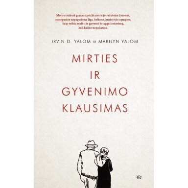 Irvin D. Yalom, Marilyn Yalom. Mirties ir gyvenimo klausimas