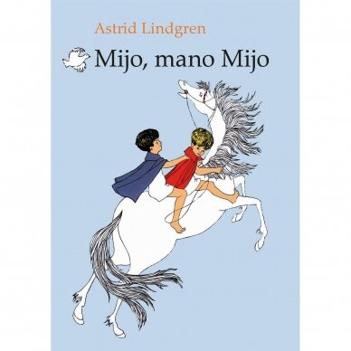 Astrid Lindgren. Mijo, mano Mijo