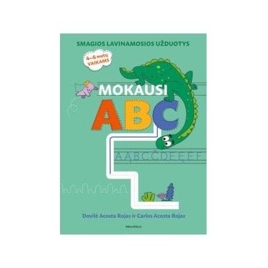 Mokausi ABC. Smagios lavinamosios užduotys 4-6 metų vaikams