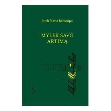Mylėk savo artimą. Erich Maria Remarque