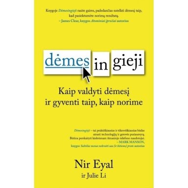 Nir Yeal. Dėmesingieji: kaip valdyti dėmesį ir gyventi taip, kaip norime