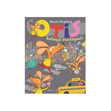 Otis keliauja atostogauti. Skaistė Dirgėlienė