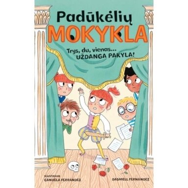 Padūkėlių mokykla. Trys, du, vienas... Uždanga pakyla! Dashiell Fernández