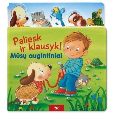 Mūsų augintiniai. Paliesk ir klausyk