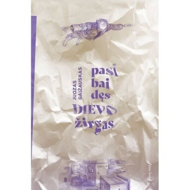 Pasibaidęs Dievo žirgas. Juozas Gaižauskas