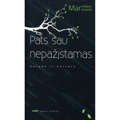Pats sau nepažįstamas.  Marcelijus Martinaitis