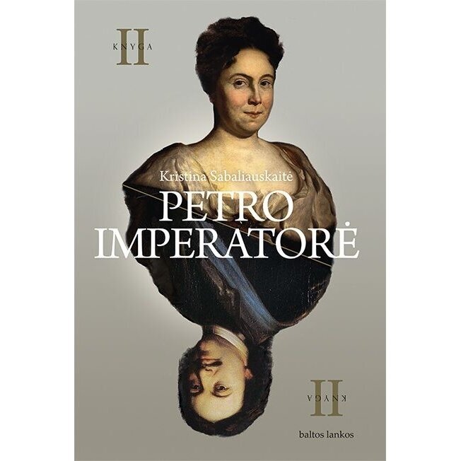 Petro Imperatorė 2 knyga. Kristina Sabaliauskaitė. Petro Imperatorė 2 knyga. Kristina Sabaliauskaitė.