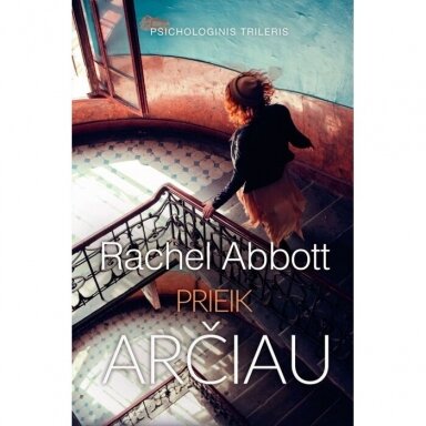 Rachel Abbott. Prieik arčiau