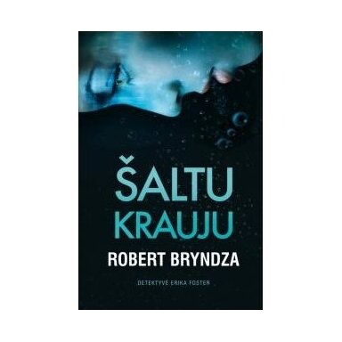 Šaltu krauju.  Robertas Bryndza