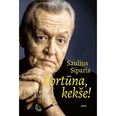 Saulius Siparis. Fortūna, kekše!. Jurgita Lieponė
