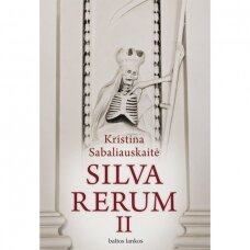 Silva Rerum II. Kristina Sabaliauskaitė