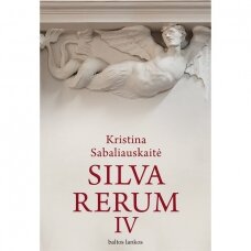 Silva Rerum IV. Kristina Sabaliauskaitė