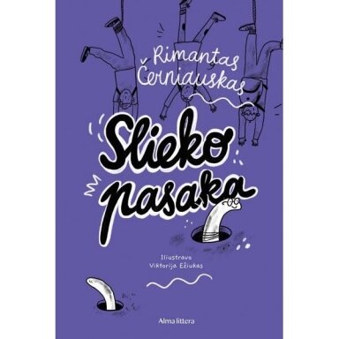 Slieko pasaka. Rimantas Černiauskas