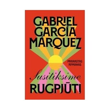 Susitiksime rugpjūtį. Gabriel García Márquez