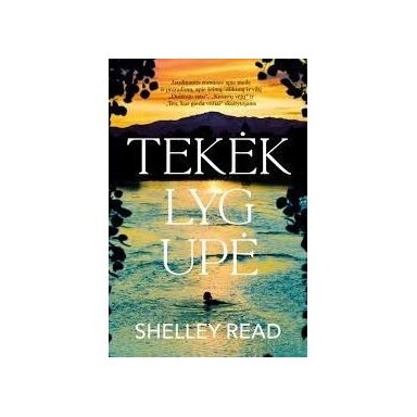 Tekėk lyg upė. Shelley Read