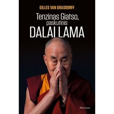 Gilles Van Grasdorff. Tenzinas Giatso, paskutinis Dalai Lama